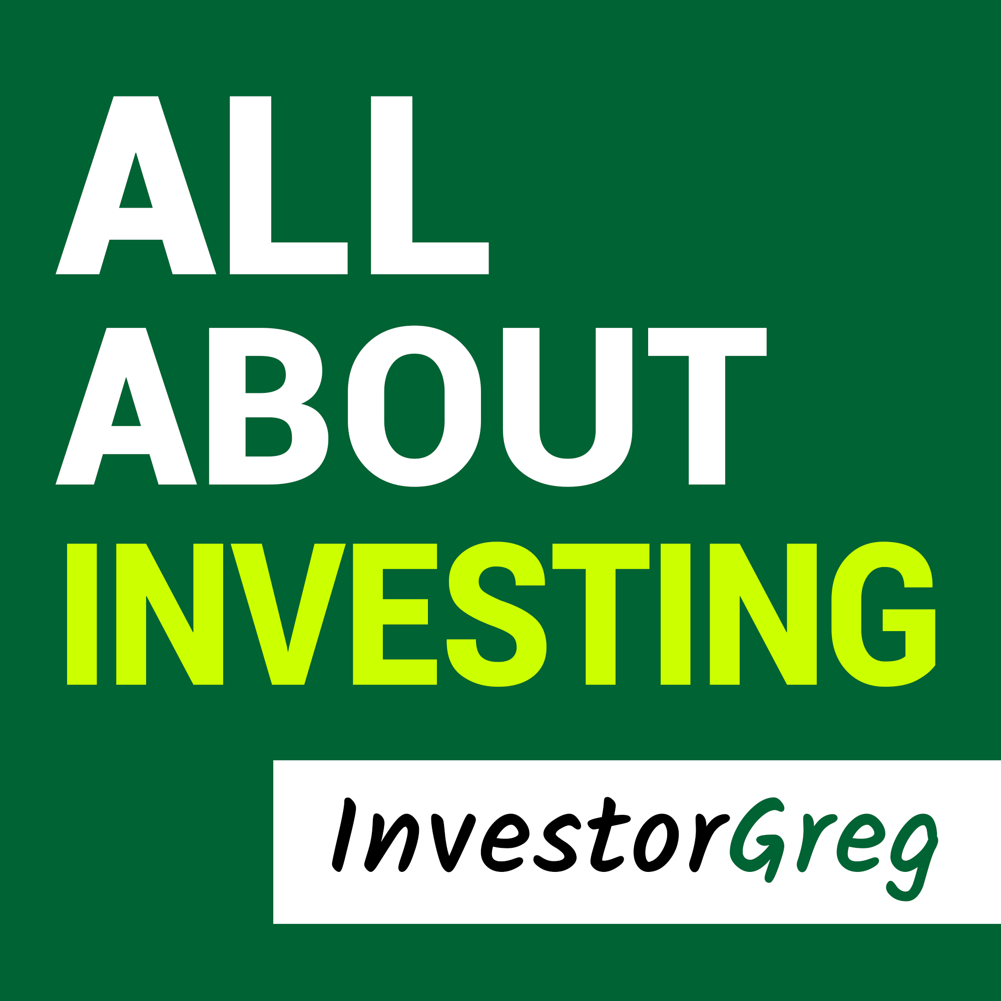 All About Investing - InvestorGreg Podcast
