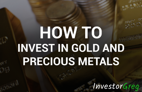 How to Invest in Gold and Precious Metals