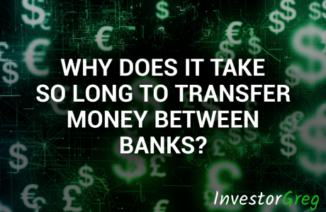 Why Does It Take So Long To Transfer Money Between Banks?