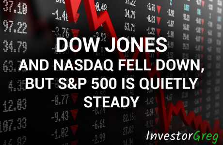 Dow Jones and Nasdaq Fell Down, but S&P 500 Is Quietly Steady