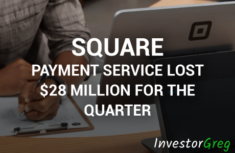 Square Payment Service Lost $28 Million for the Quarter